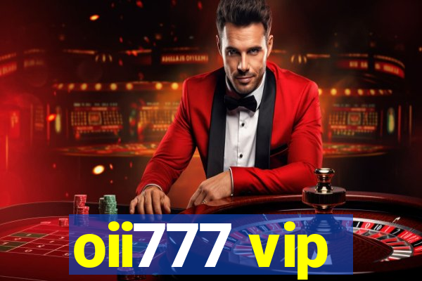 oii777 vip